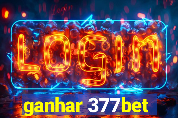 ganhar 377bet